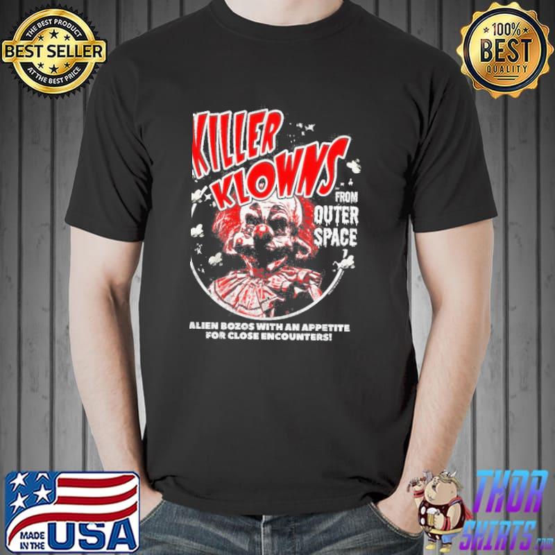 Killer Klown from Outer Space alien bozos with an appetite for close encounters shirt
