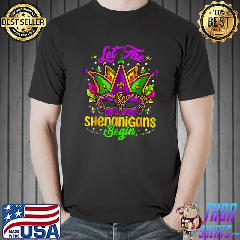 Let The Shenanigans Begin Mardi Gras T-Shirt