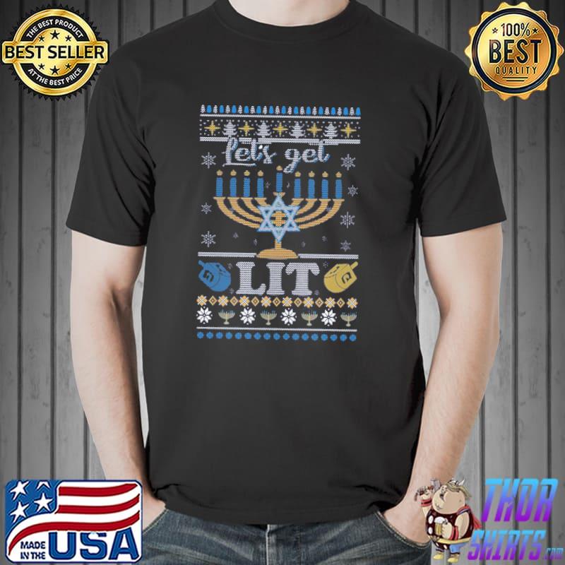 Let's get lit ugly funny happy hanukkah chanukah classic shirt
