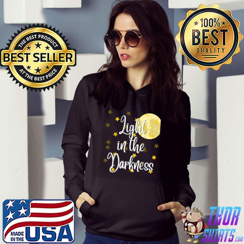 Light in the darness moon live in accordance with the stars T-Shirt Hoodie