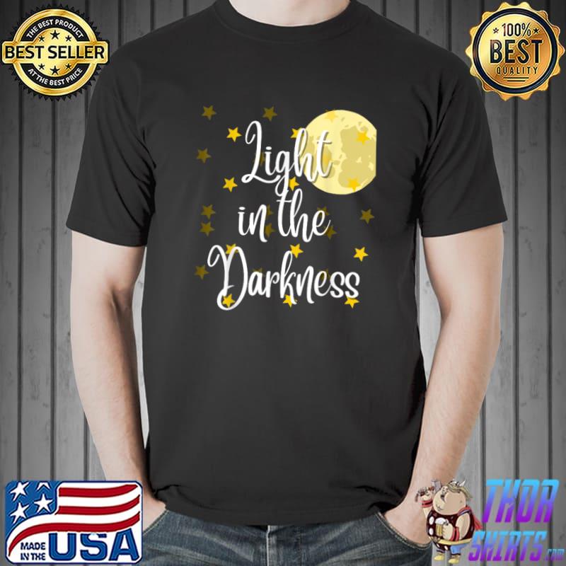Light in the darness moon live in accordance with the stars T-Shirt
