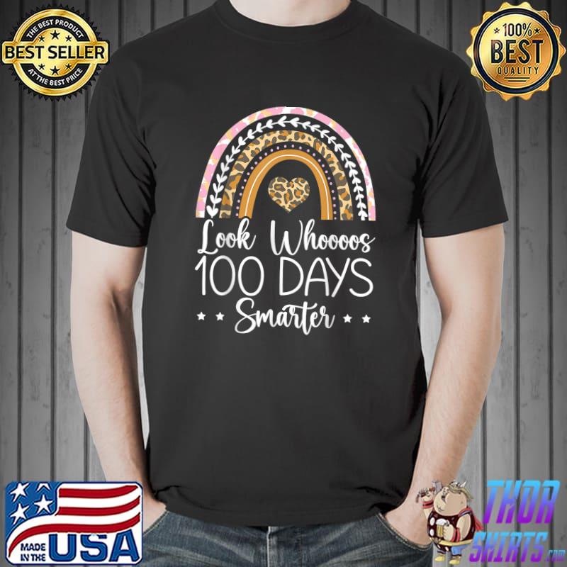 Look Whoooos 100 Days Smarter Rainbow Leopard Stars 100th Day Grade School Teacher T-Shirt