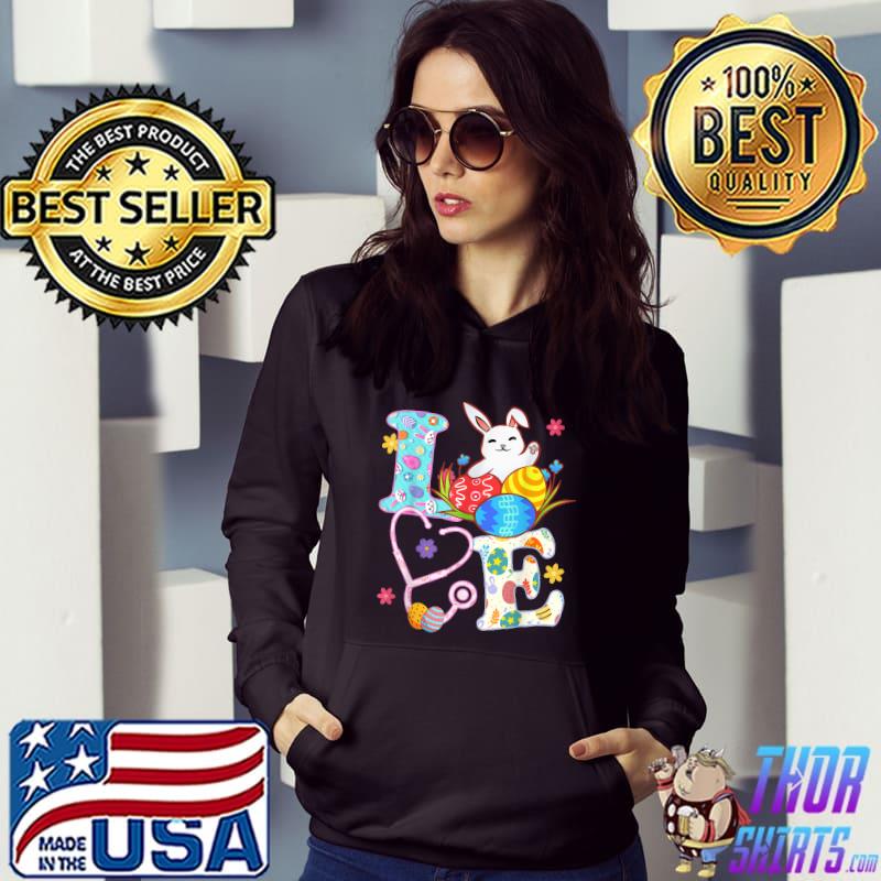 Love Rabbit Stethoscope Scrub Life Nurse Bunny Easter Day Outfits Gifts T-Shirt Hoodie