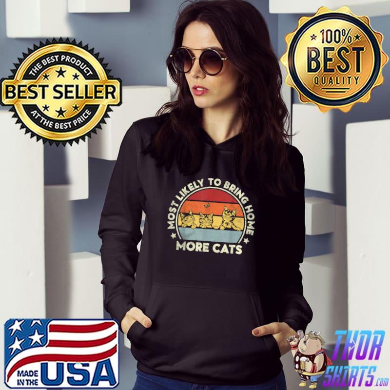 Most Likely To Bring Home More Cats Stars Vintage Sunset Cat Lovers T-Shirt Hoodie