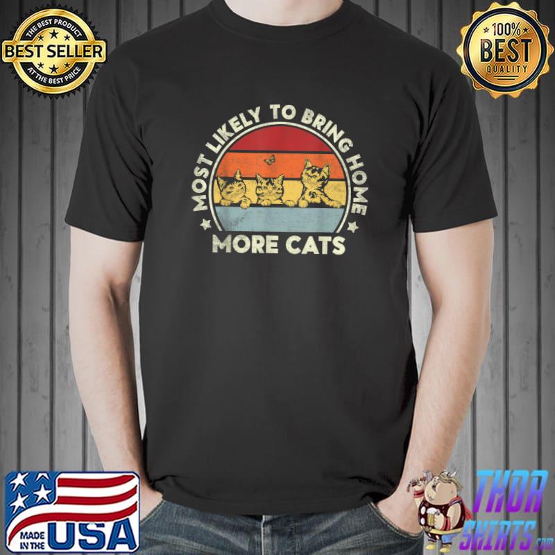 Most Likely To Bring Home More Cats Stars Vintage Sunset Cat Lovers T-Shirt