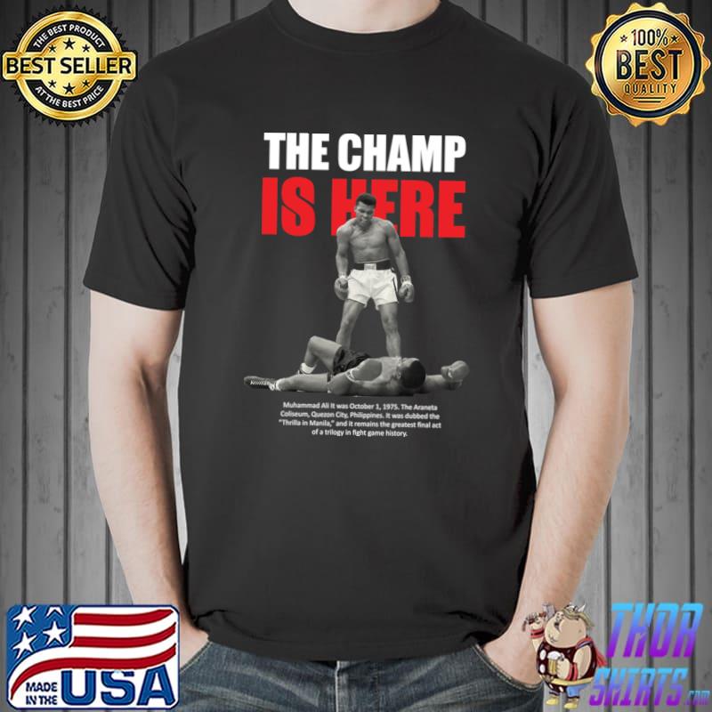 Muhammad Ali The Champ Is Here T-Shirt