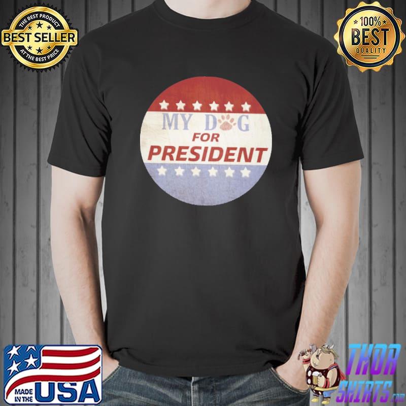 My Do For President Shirt