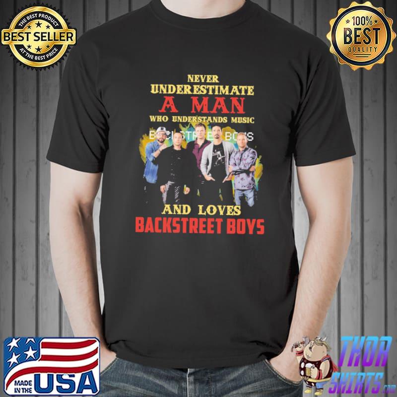 Never underestimate a man who loves bsb backstreet boys classic shirt