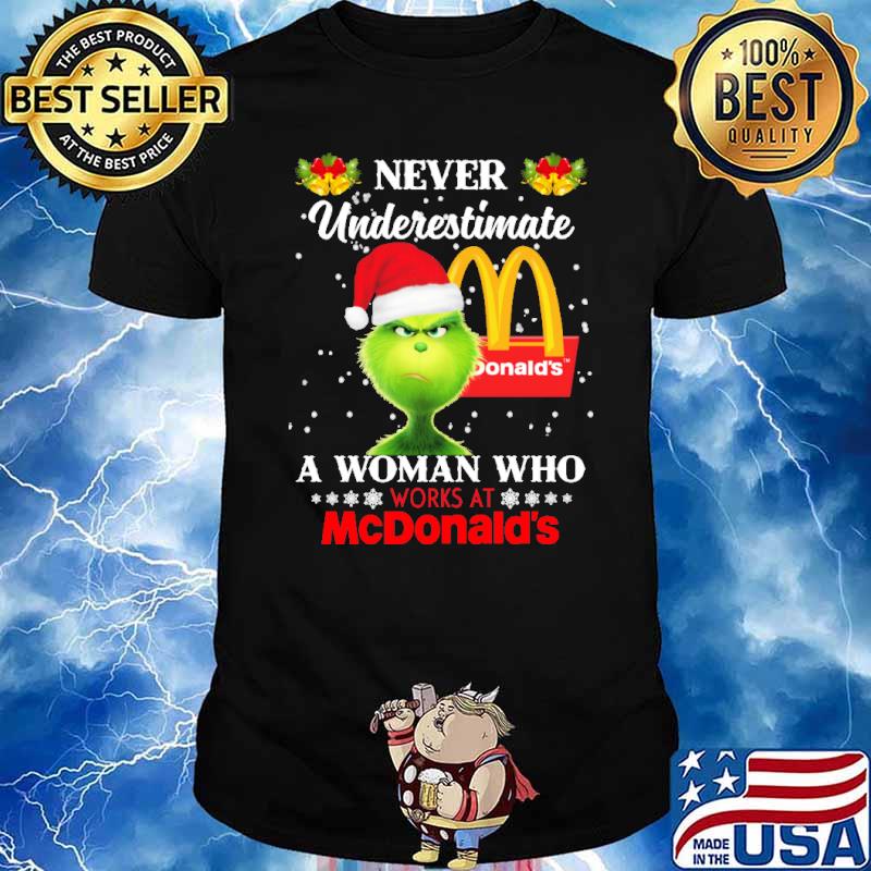 Never Underestimate A Woman Who Works At McDonald's Bell Grinch Shirt