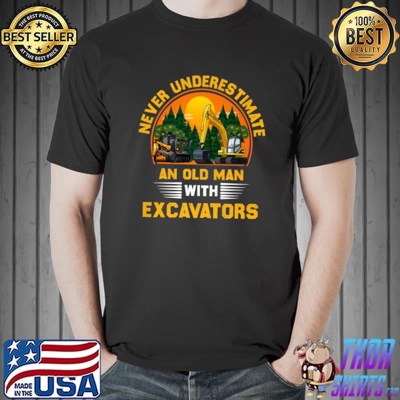 Never underestimate an old man with excavators sunset T-Shirt