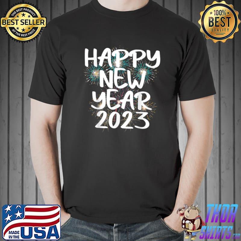 New Years Eve Happy New Year 2023 Gift Fireworks T-Shirt