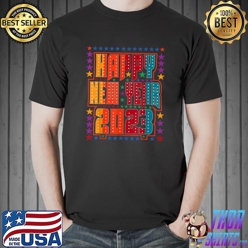 New Years Eve Party Supplies 2023 Happy New Year Stars Colors T-Shirt