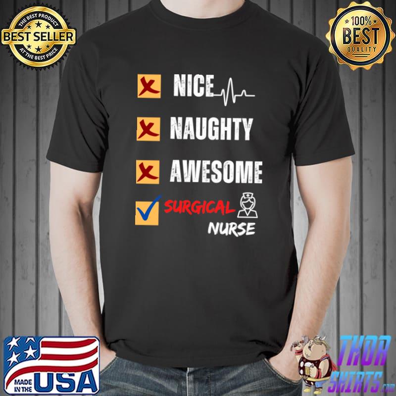 Nice Naughty Awesome Surgical Nurse Heartbeat Checklist T-Shirt