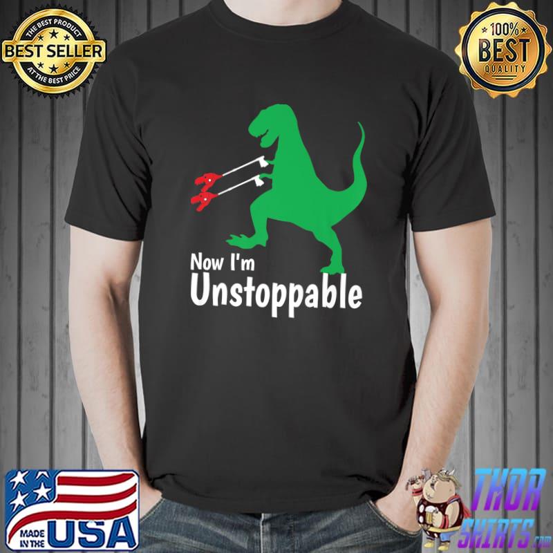 Now I'm Unstoppable T Rex Trash Grabber Pickup Tool T-Shirt