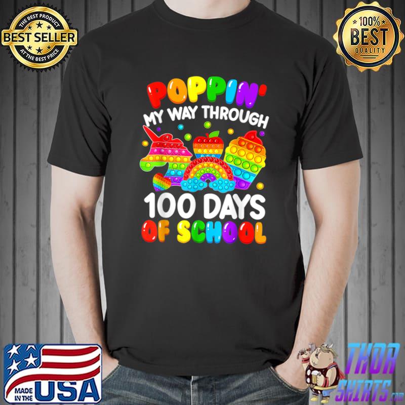 Poppin' My Way Through 100 Days Of School Unicorn Coffee Rainbow Apple 100th Day Pop It T-Shirt