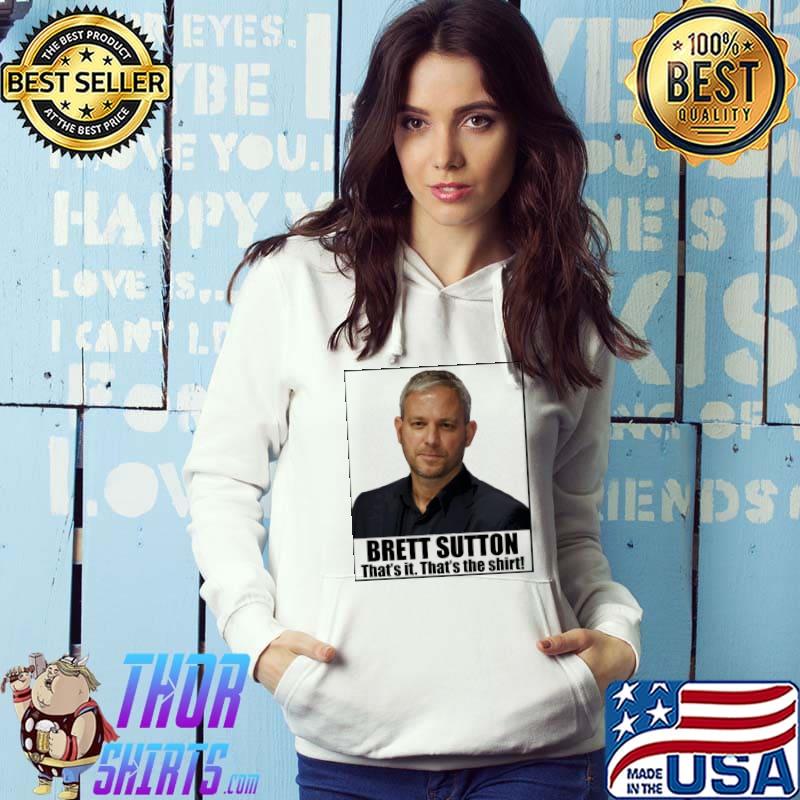Professor brett sutton that's it that's the classic s Hoodie