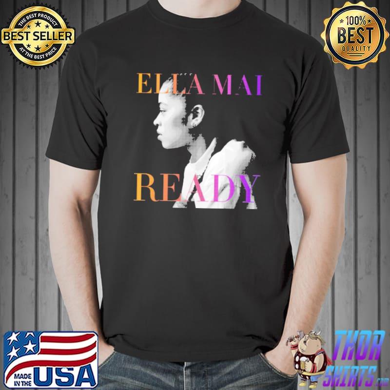 Ready ella maI classic shirt