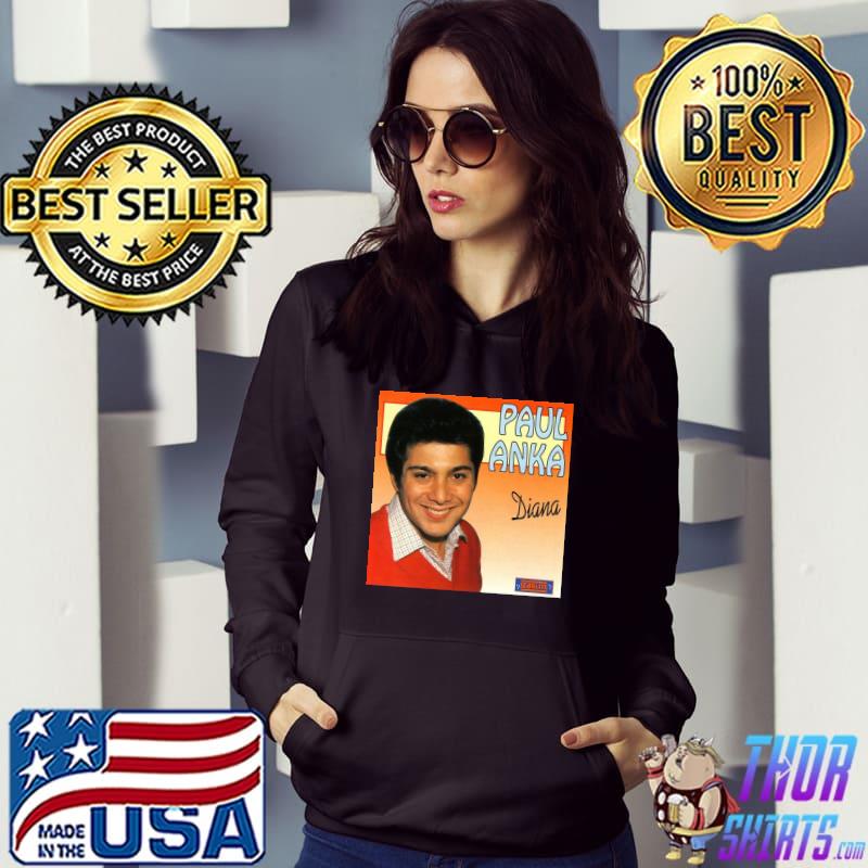 Remember diana Paul anka s Hoodie