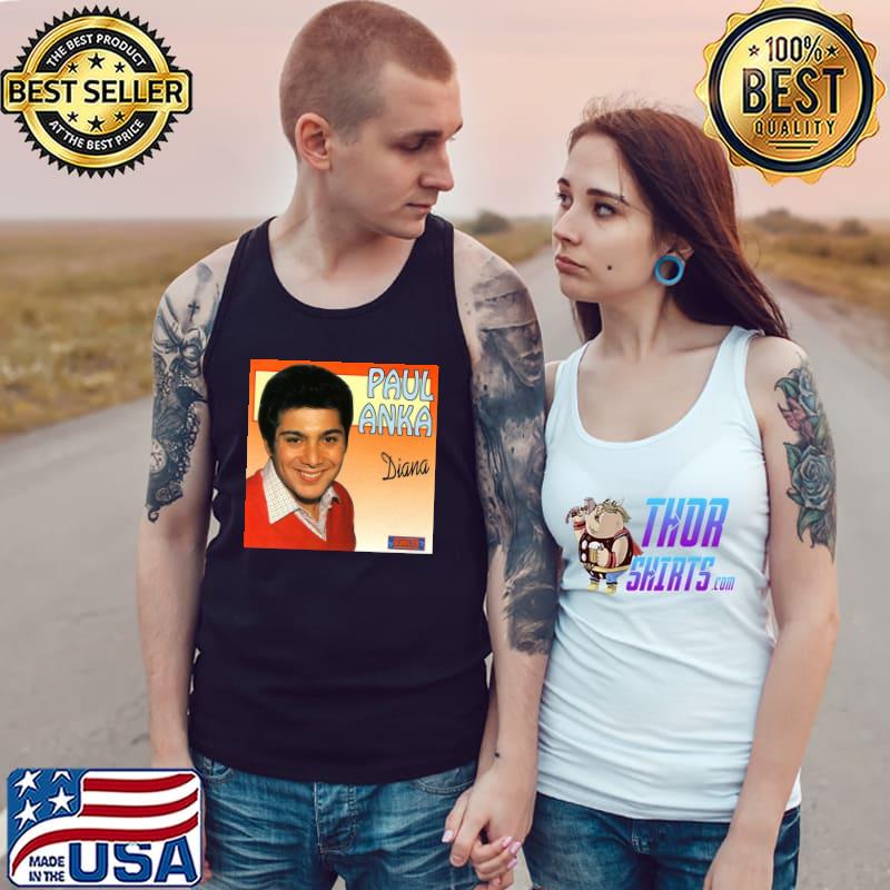 Remember diana Paul anka s Tank Top