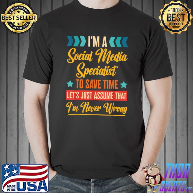 Retro Inspired I'm A Social Media Specialist To Save Time Never Wrong Stars T-Shirt