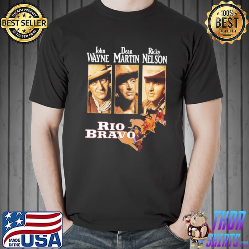 Rio Bravo John Wayne Dean Martin Ricky Nelson Shirt