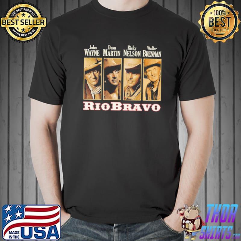 Rio Bravo John Wayne Dean Martin Ricky Nelson Walter Brennan Shirt