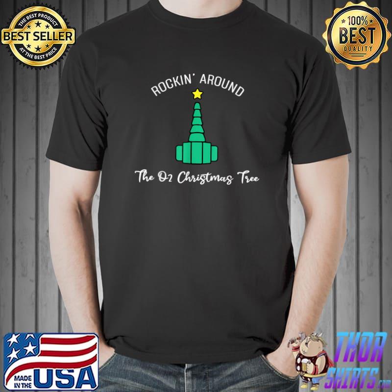 Rockin Around The O2 Christmas Tree Xmas For Nurse T-Shirt