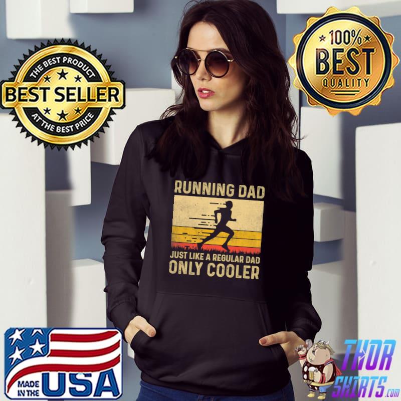 Running Dad Just Like A Regular Dad Only Cooler Marathon Runner Coach Marathoner Vintage T-Shirt Hoodie