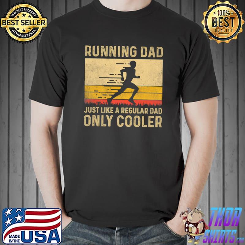 Running Dad Just Like A Regular Dad Only Cooler Marathon Runner Coach Marathoner Vintage T-Shirt