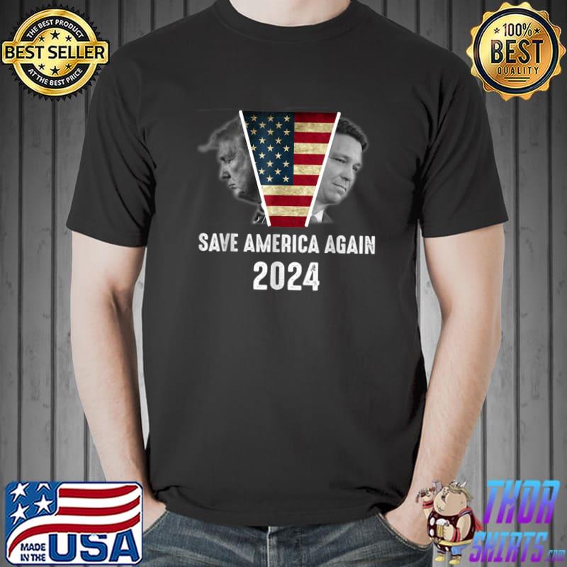 Save America Again Trump Desantis 2024 American Flag Election T-Shirt