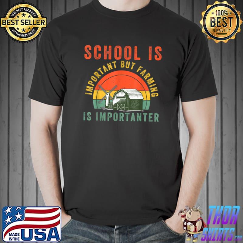 School Is Important But Farming Is Importanter Vintage T-Shirt