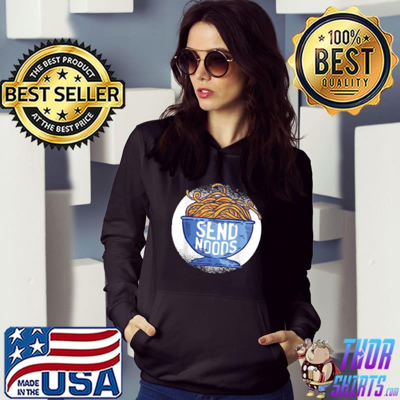 Send Noods Ramen Bowl T-Shirt Hoodie