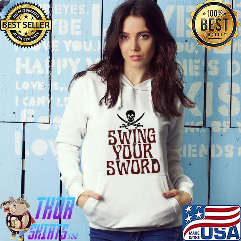 Skull Two Sword Swing Your Sword 2022 T-Shirt Hoodie
