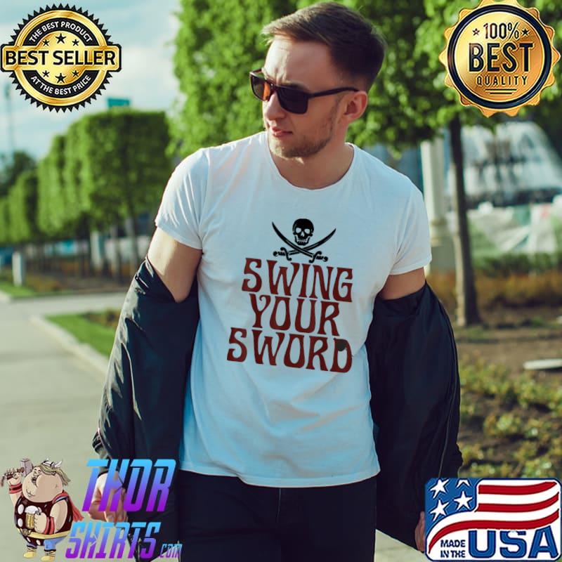 Skull Two Sword Swing Your Sword 2022 T-Shirt