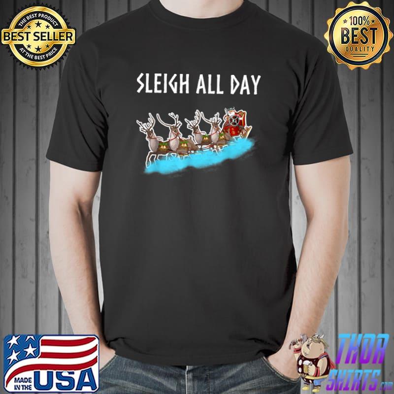 Sleigh All Day Nordic Viking Santa Reindeers Christmas T-Shirt