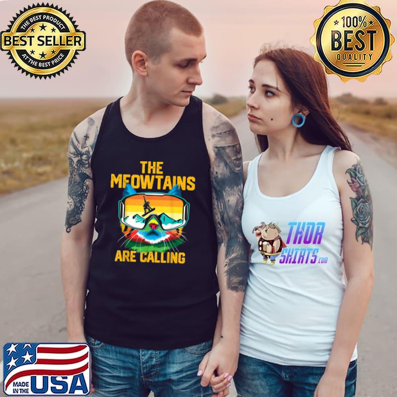 Snowboard Lover Mountain Skier The Meowtains Are Calling Cat With Sunglasses Retro T-Shirt Tank Top