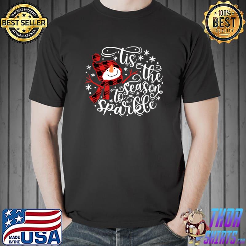Snowman Wear Hat Red Plaid Christmas Snowflakes Tis The Season To Sparkle T-Shirt