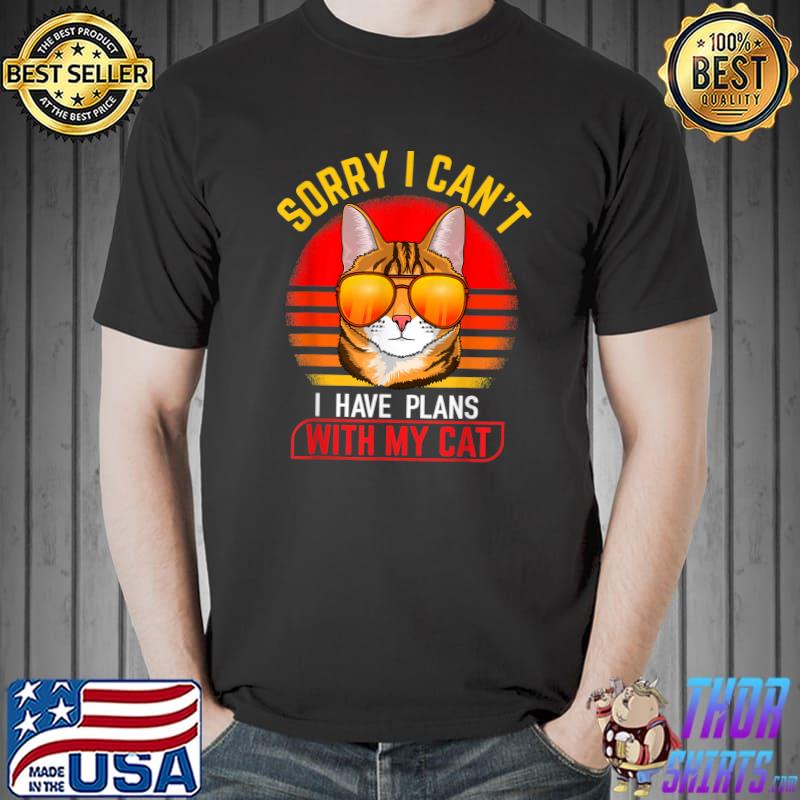Sorry i cant i have plans with my cat sunglasses sunset vintage cat quote T-Shirt