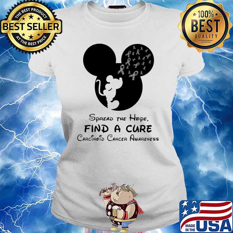 Spread The Hope Find A Cure Carcinoid Cancer Awareness Mickey s Ladies tee