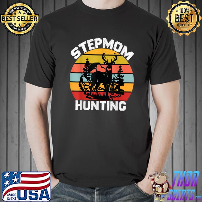 Stepmom Hunting Stepmom Hunting Vintage Saying Quote T-Shirt