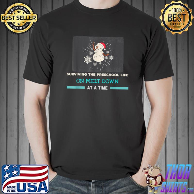 Surviving the preschool life one meltdown at a time snowman santa hat christmas T-Shirt
