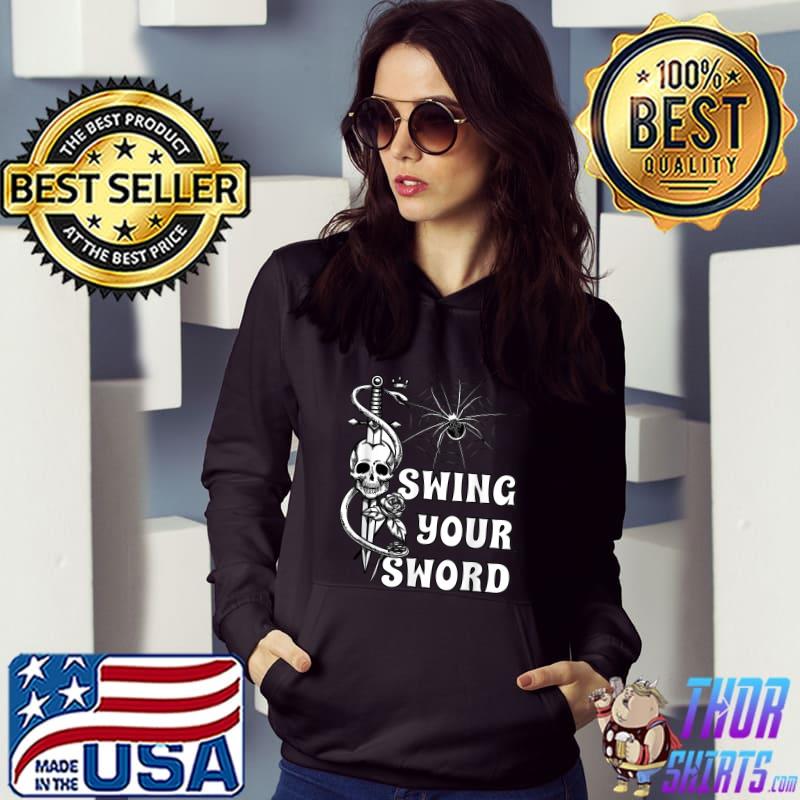 Swing Your Sword Skull And Spider Rose Flower T-Shirt Hoodie