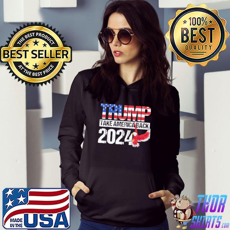 Take America back 2024 Trump Donald Trump s Hoodie