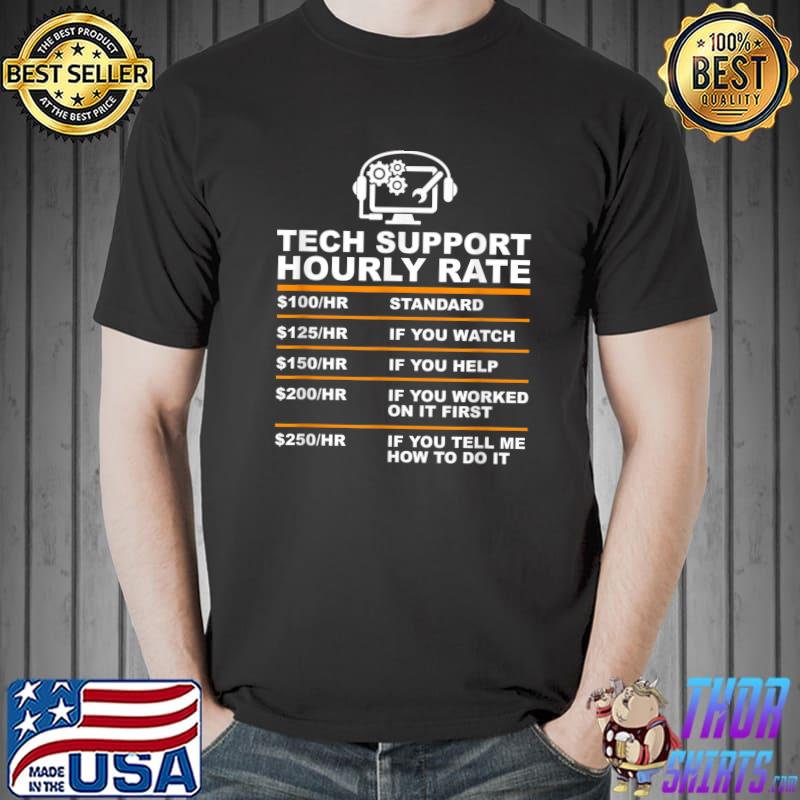 Tech Support Hourly Rate Sysadmin Geek Nerd T-Shirt