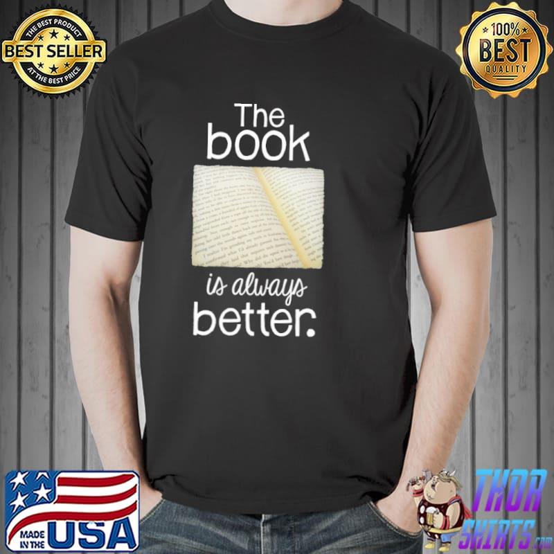 The books is always better shirt