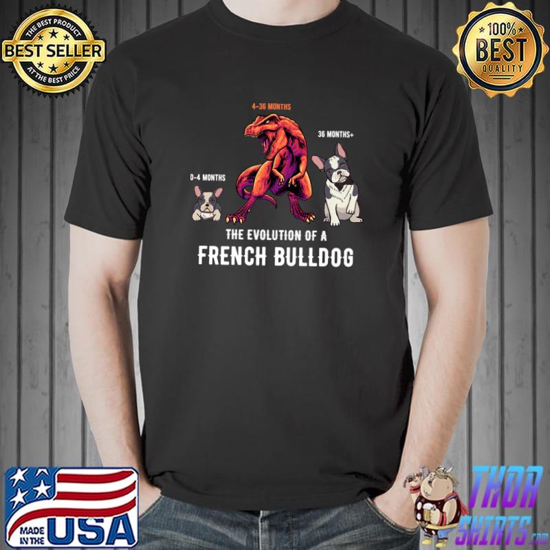 The Evolution Of A French Bulldog Or Evolution Of Dogs T-Shirt