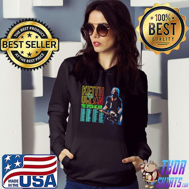 The speed of now keith urban tour 2022 with dates s Hoodie