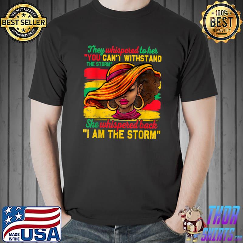 They Whispered To Her You Cannot Withstand The Storm Black Women Vintage T-Shirt
