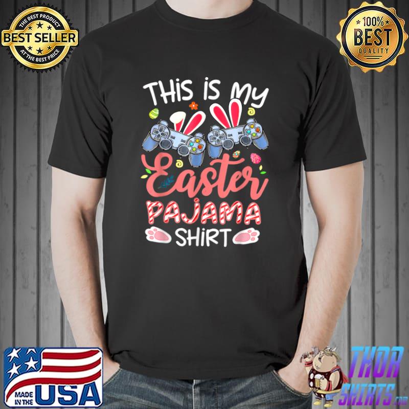 This Is My Easter Pajama Video Games Easter Day Gamer T-Shirt
