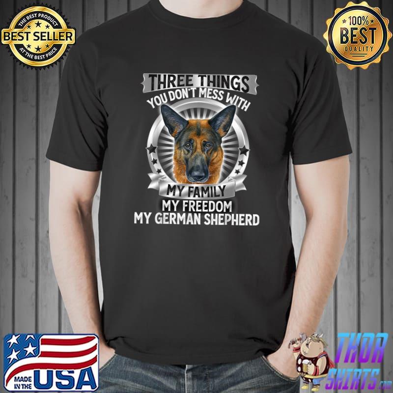 Three Things You Don't Mess With My Family My German Shepherd Dog Lover Dog Kawaii T-Shirt